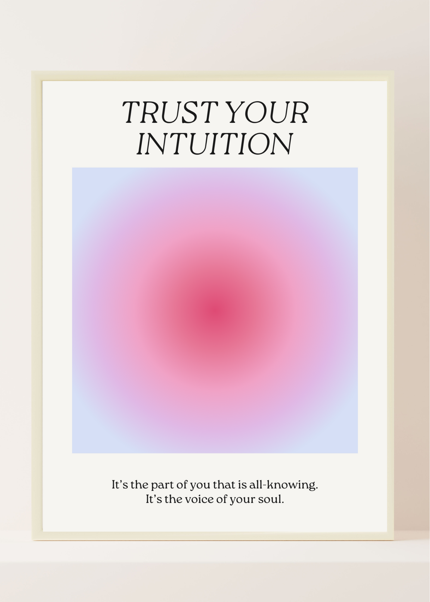 Trendy aesthetic digital wall print that says "trust your intuition". It features a pink, purple and blue gradient circle in the middle and the text is black and minimalistic. chic print